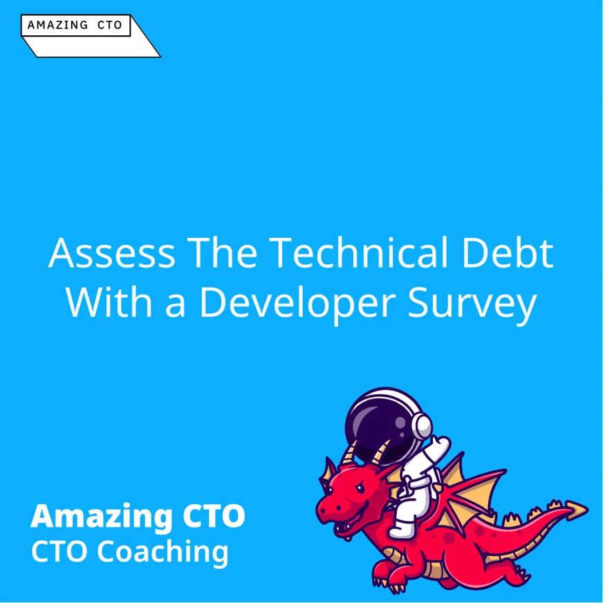 Assess Technical Debt With a Developer Survey