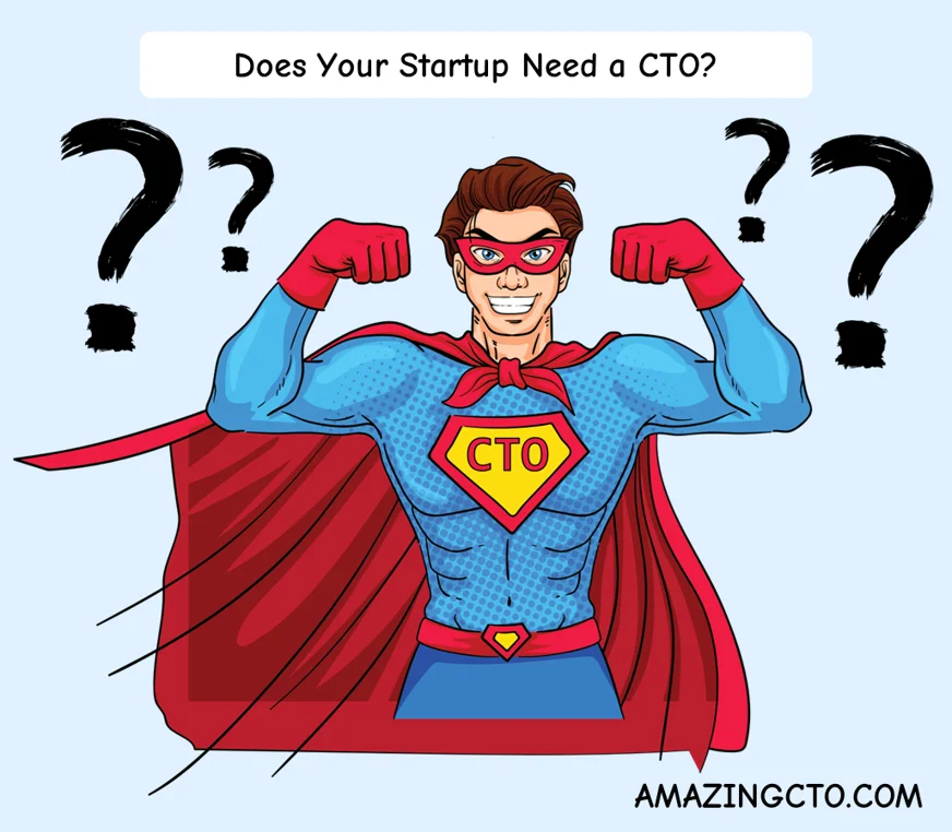 Do You Even Need A CTO As A Startup?