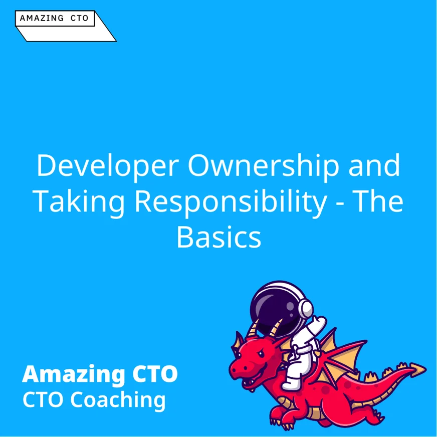 Developer Ownership and Taking Responsibility - The Basics